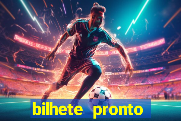 bilhete pronto futebol hoje